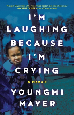 I'm Laughing Because I'm Crying: A Memoir Cover Image