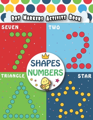 Dot Markers Activity Book: SHAPES and NUMBERS: Dot Art Coloring Book - Easy Guided BIG DOTS - Giant, Large - Do a dot page a day, Jumbo with a cu By Dot Markers Books Publishing Cover Image