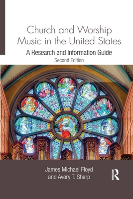 Church and Worship Music in the United States: A Research and Information Guide (Routledge Music Bibliographies) Cover Image