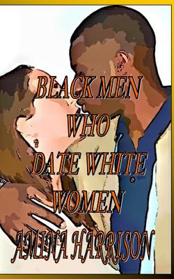 Date who guys women white black White Women