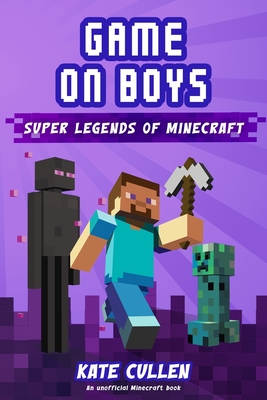 Game on Boys: Super Legends of Minecraft Cover Image
