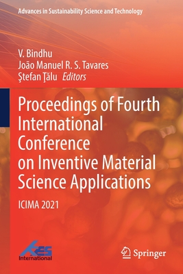 Proceedings of Fourth International Conference on Inventive Material Science Applications: Icima 2021 By V. Bindhu (Editor), João Manuel R. S. Tavares (Editor), Ştefan Ţălu (Editor) Cover Image