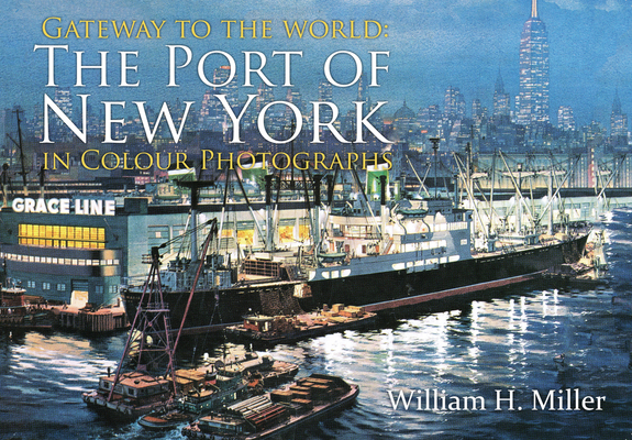 Gateway to the World: The Port of New York in Colour Photographs Cover Image