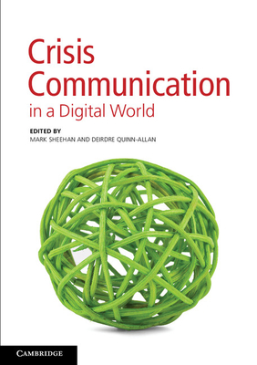 Crisis Communication in a Digital World By Mark Sheehan (Editor), Deirdre Quinn-Allan (Editor) Cover Image