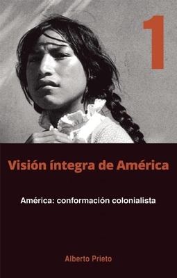 América: Conformación Colonialista: Visión Íntegra de América Tomo 1 Cover Image