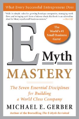 E-Myth Mastery: The Seven Essential Disciplines for Building a World-Class Company Cover Image