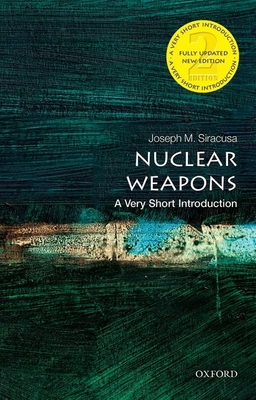 Nuclear Weapons: A Very Short Introduction (Very Short Introductions)