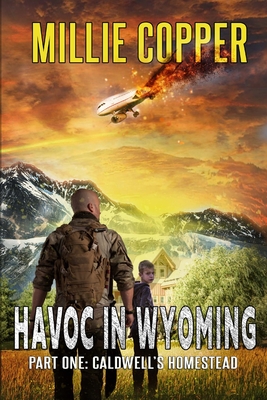 Caldwell's Homestead: Havoc in Wyoming, Part 1 America's New Apocalypse Cover Image