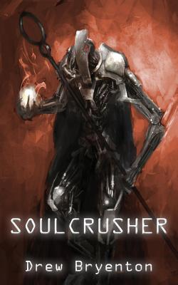 Soulcrusher (Alter Inferno Complex #3) By Drew Bryenton Cover Image