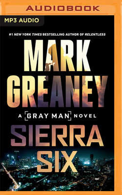 Sierra Six (Gray Man #11) By Mark Greaney, Jay Snyder (Read by) Cover Image