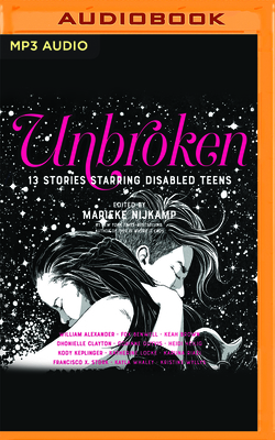 Unbroken: 13 Stories Starring Disabled Teens Cover Image