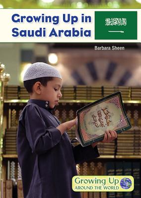 Growing Up in Saudi Arabia (Growing Up Around the World) Cover Image