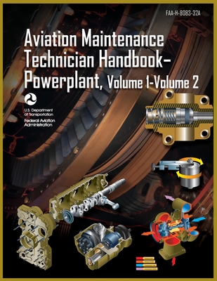 Aviation Maintenance Technician Handbook-Powerplant, Volume1 Volume 2: Faa-H-8083-32a Cover Image