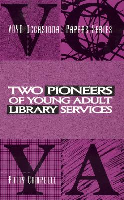 Two Pioneers of Young Adult Library Services: A Voya Occasional Paper (Voya Occasional Papers) Cover Image