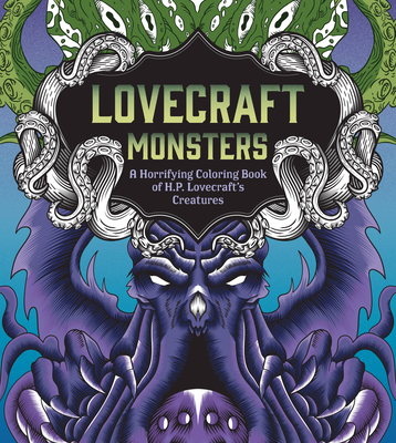 Lovecraft Monsters: A Horrifying Coloring Book of H. P. Lovecraft’s Creature (Chartwell Coloring Books) By Editors of Chartwell Books Cover Image