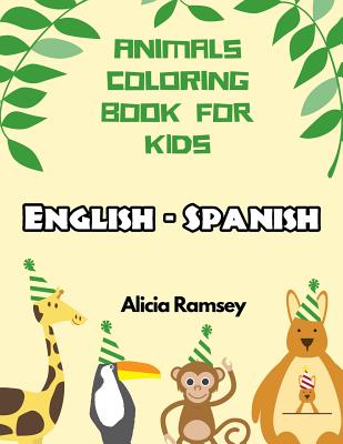 English - Spanish Animals Coloring Book for Kids: Vocabulary activity workbook for boys girls and toddlers (Paperback) | Hooked English - Spanish Animals Coloring Book for Kids: Vocabulary activity workbook for boys girls and toddlers (Paperback) | Hooked