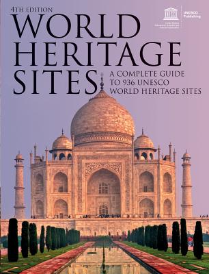World Heritage Sites: A Complete Guide to 936 UNESCO World Heritage Sites Cover Image