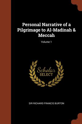 Personal Narrative of a Pilgrimage to Al-Madinah & Meccah; Volume 1 Cover Image