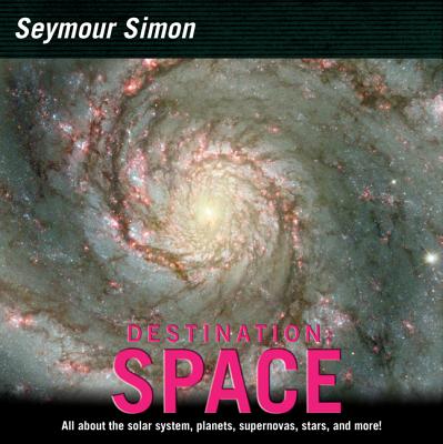 Destination: Space By Seymour Simon Cover Image