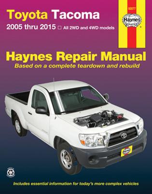 Toyota Tacoma: 2005 Thru 2015 All 2wd and 4WD Models (Haynes Repair Manual)