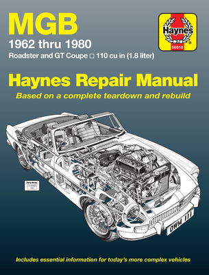 MGB Roadster & GT Coupe 1962 thru 1980 Haynes Repair Manual: 1962 to 1980 Roadster and GT Coupe 1798 CC (110 cu in Engine) (Owners' Workshop Manual) Cover Image