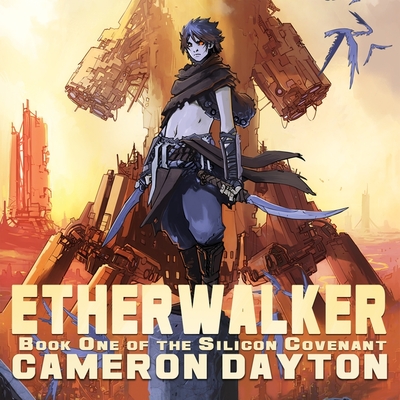 Etherwalker (Silicon Covenant) By Cameron Dayton, Kirby Heyborne (Read by) Cover Image