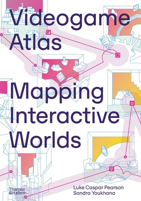 Videogame Atlas: Mapping Interactive Worlds By Luke Caspar Pearson, Sandra Youkhana Cover Image