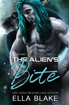 The Alien's Bite: A Sci-Fi Alien Romance (Craving the Heveians #1)