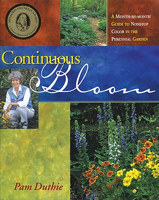 Continuous Bloom: A Month-by-Month Guide to Nonstop Color in the Perennial Garden Cover Image