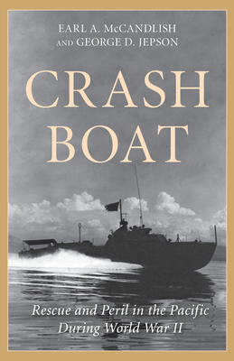 Crash Boat: Rescue and Peril in the Pacific During World War II Cover Image