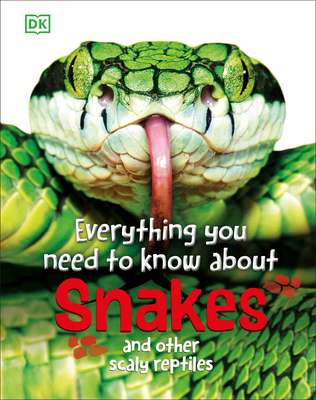 Everything You Need to Know About Snakes: And Other Scaly Reptiles Cover Image