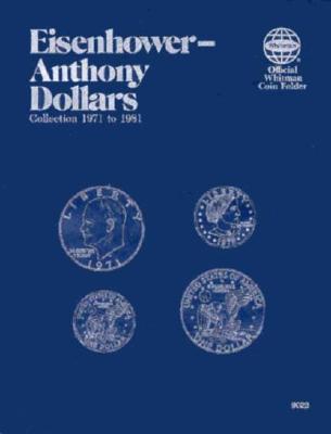 Coin Folders Dollars: Eisenhower-Anthony (Official Whitman Coin Folder) Cover Image