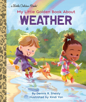 My Little Golden Book About Weather By Dennis R. Shealy, Xindi Yan (Illustrator) Cover Image