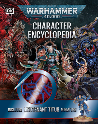 Warhammer 40,000 Character Encyclopedia: Includes Lieutenant Titus Miniature By Wade Pryce Cover Image