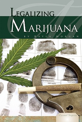 Legalizing Marijuana (Essential Viewpoints Set 5)
