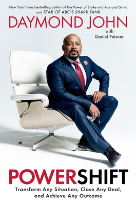 Powershift: Transform Any Situation, Close Any Deal, and Achieve Any Outcome By Daymond John, Daniel Paisner Cover Image