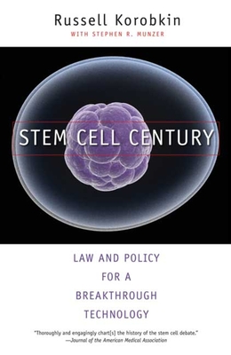Stem Cell Century: Law and Policy for a Breakthrough Technology Cover Image