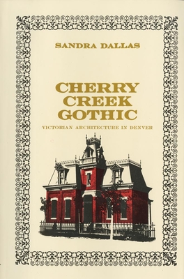 Cherry Creek Gothic: Victorian Architecture in Denver