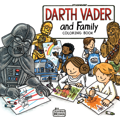 Darth Vader and Family Coloring Book: (Star Wars Book, Coloring Book for Everyone) (Star Wars x Chronicle Books)