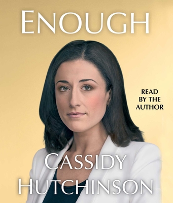 Enough By Cassidy Hutchinson, Cassidy Hutchinson (Read by) Cover Image
