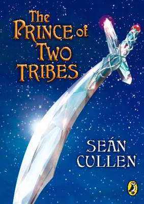 The Prince of Two Tribes (Chronicles of the Misplaced Prince #2) By Sean Cullen Cover Image