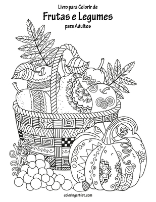 Livro para Colorir de Frutas e Legumes para Adultos (Paperback