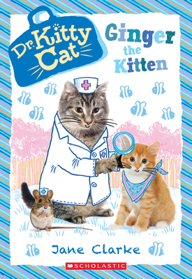 Ginger the Kitten (Dr. KittyCat #9) (Paperback) | Changing Hands