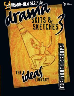 Drama, Skits & Sketches 3: For Youth Groups (Ideas Library) By Youth Specialties Cover Image