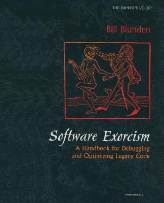 Software Exorcism: A Handbook for Debugging and Optimizing Legacy Code Cover Image