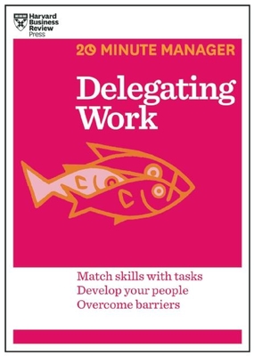 Delegating Work (HBR 20-Minute Manager Series) Cover Image