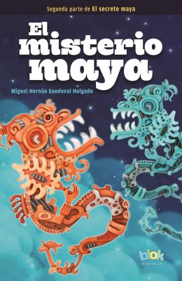 El misterio maya / The Mayan Mystery By Miguel Hernan Sandov Holgado Cover Image