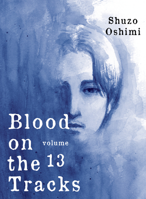 Blood on the Tracks 13 By Shuzo Oshimi Cover Image