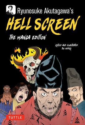 Ryunosuke Akutagawa's Hell Screen: The Manga Edition By Ryunosuke Akutagawa, Mihiro (Adapted by) Cover Image