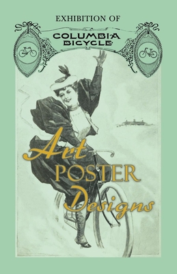 Exhibition of Columbia Bicycle Art Poster Designs By Anon Cover Image